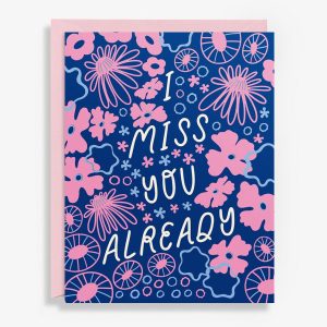 Miss You Already Card