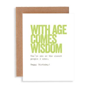 With Age Comes Wisdom Birthday Card