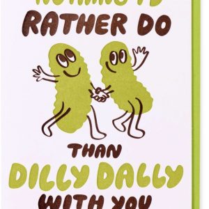 Dilly Dally With You Friendship Card