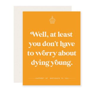 Dying Young Birthday Card