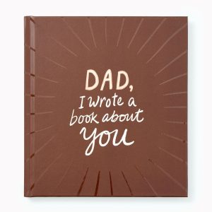 Dad. I Wrote a Book About You - Exclusive Brown