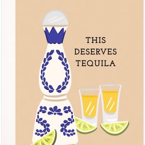 Deserves Tequlia Congratulations Card
