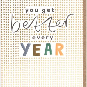 Better Every Year Birthday Card