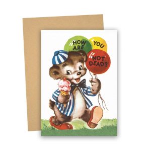 How Are You Not Dead? Birthday Card