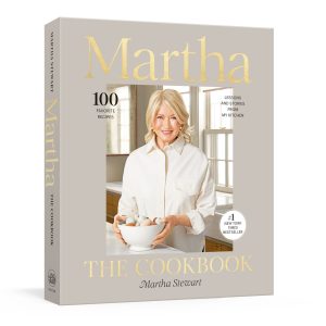 Martha: The Cookbook: 100 Favorite Recipes. with Lessons and Stories from My Kitchen