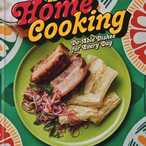 Hello. Home Cooking: Do-Able Dishes for Every Day: A Cookbook