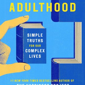 Secrets of Adulthood: Simple Truths for Our Complex Lives