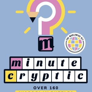 Minute Cryptic: Over 160 Wordplay Puzzles to Decipher. Unlock. and Untangle