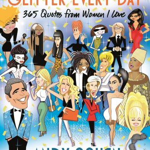 Glitter Every Day: 365 Quotes from Women I Love