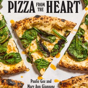 Pizza from the Heart: 100 Recipes for Pies. Pasta. Salads. and More
