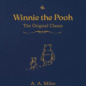 Winnie the Pooh (100th Anniversary Collectible Edition): The Original Classic