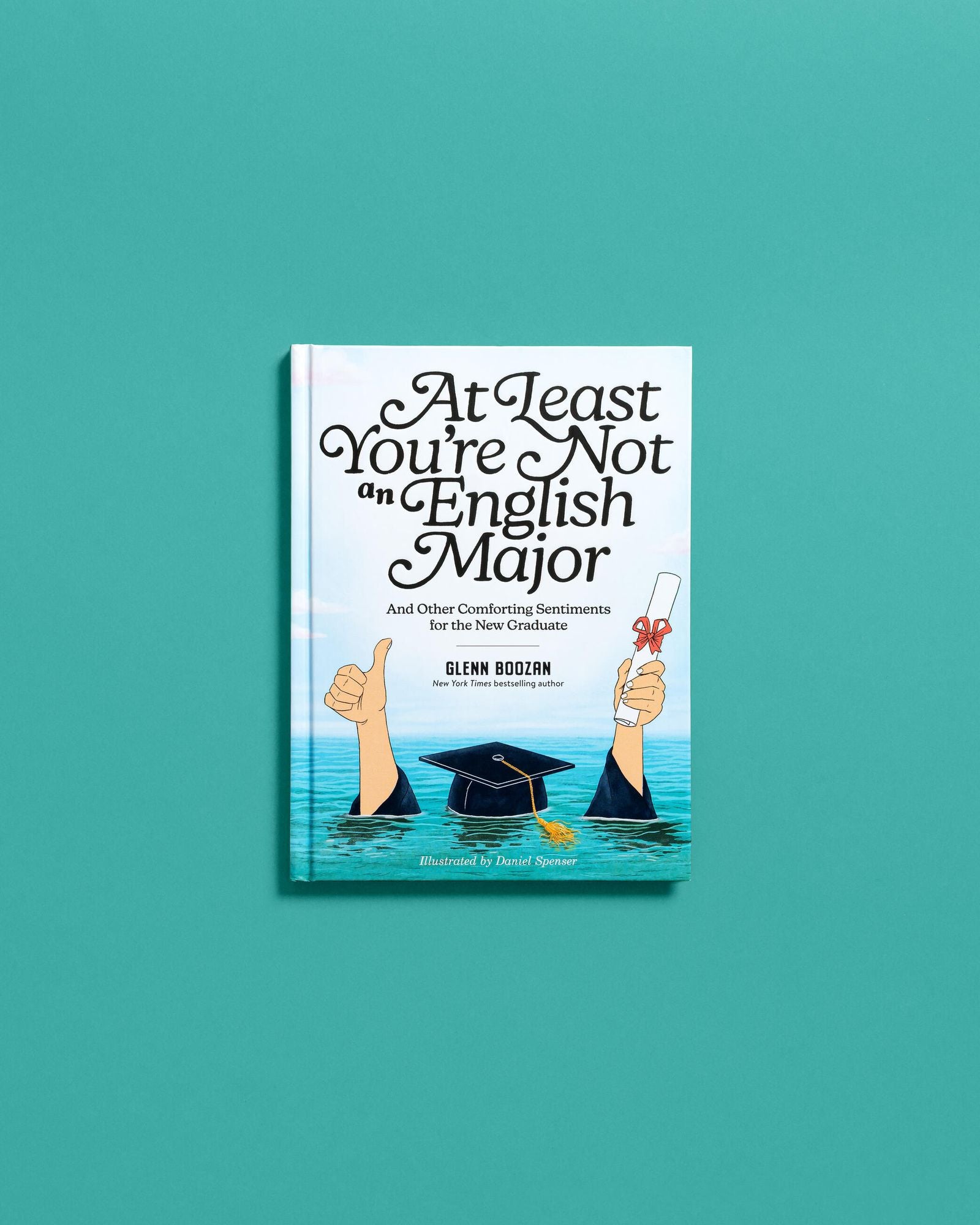 At Least You're Not an English Major: And Other Comforting Sentiments for the New Graduate - Image 11