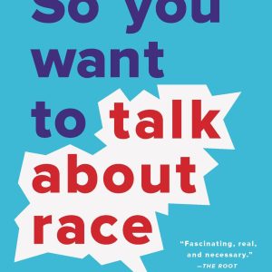 So You Want to Talk about Race
