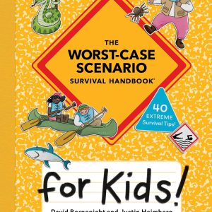 The Worst-Case Scenario Survival Handbook for Kids