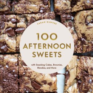 100 Afternoon Sweets: With Snacking Cakes. Brownies. Blondies. and More