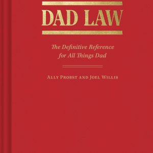 Dad Law: The Definitive Reference for All Things Dad