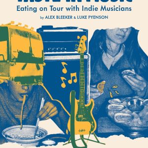 Taste in Music: Eating on Tour with Indie Musicians