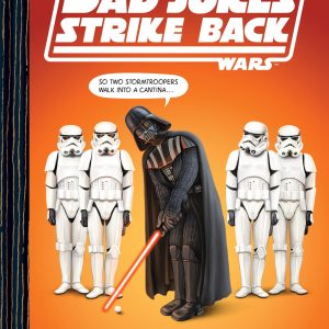 Star Wars Dad Jokes Strike Back: The Best Worst Jokes and Puns from a Galaxy Far. Far Away. . . .