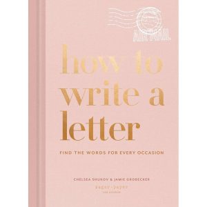 How to Write a Letter: Find the Words for Every Occasion