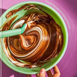 What's for Dessert: Simple Recipes for Dessert People