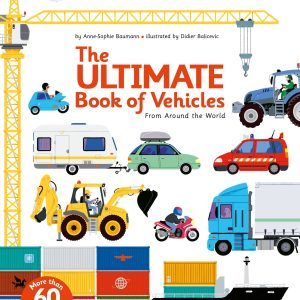 The Ultimate Book of Vehicles: From Around the World