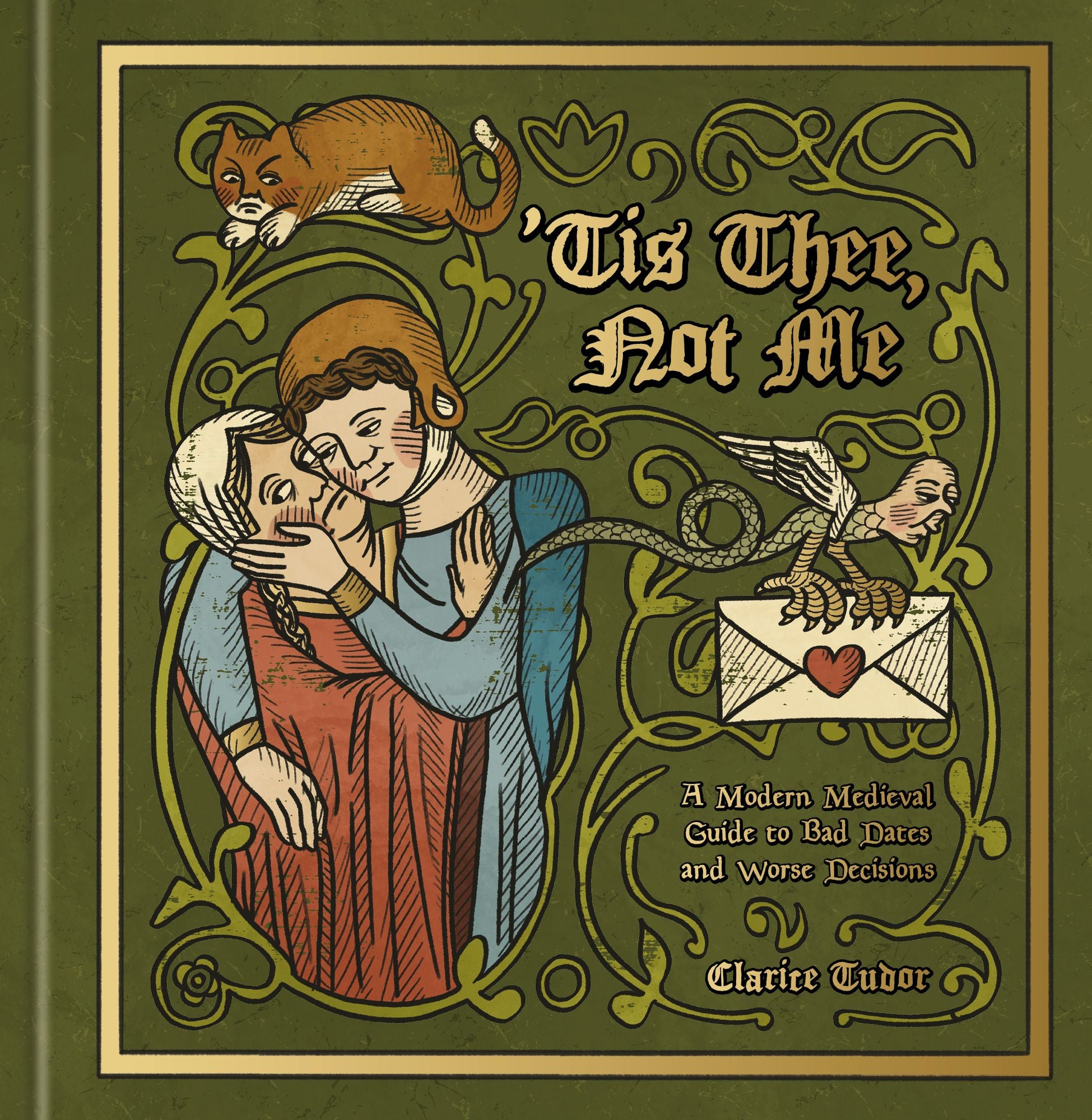 'Tis Thee. Not Me: A Modern Medieval Guide to Bad Dates and Worse Decisions